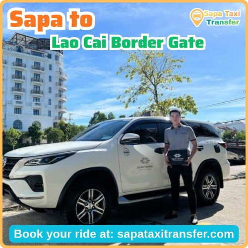 Sapa to Lao Cai Border Gate – Private Transfer 21 Private car from Sapa to Lao Cai Border Gate