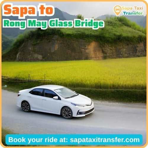 Private taxi service to Rong May Glass Bridge in Sapa