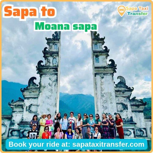 Sapa to Moana Sapa taxi – private transfer and sightseeing service